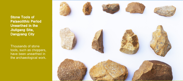 Stone Tools of Palaeolithic Period Unearthed in the Jiuligang Site, Dangyang City