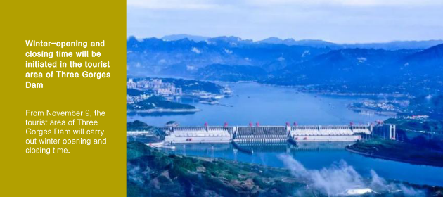 Winter-opening and closing time will be initiated in the tourist area of Three Gorges Dam