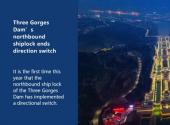 Three Gorges Dam’s northbound shiplock ends direction switch
