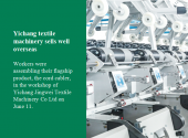 Yichang textile machinery sells well overseas